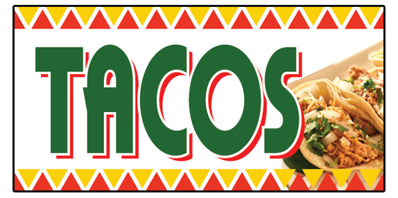TACOS Vinyl Banner advertising Sign. Full color 2×4 ft, 2×6, 2×8, 3×8