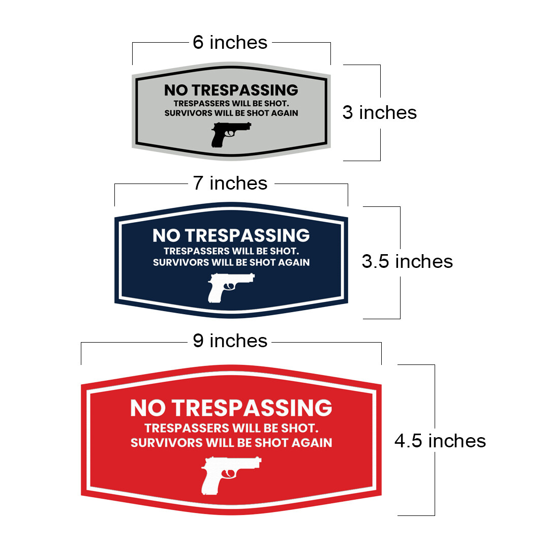 Fancy No Trespassing Trespassers Will Be Shot Survivors Will Be Shot Again Sign