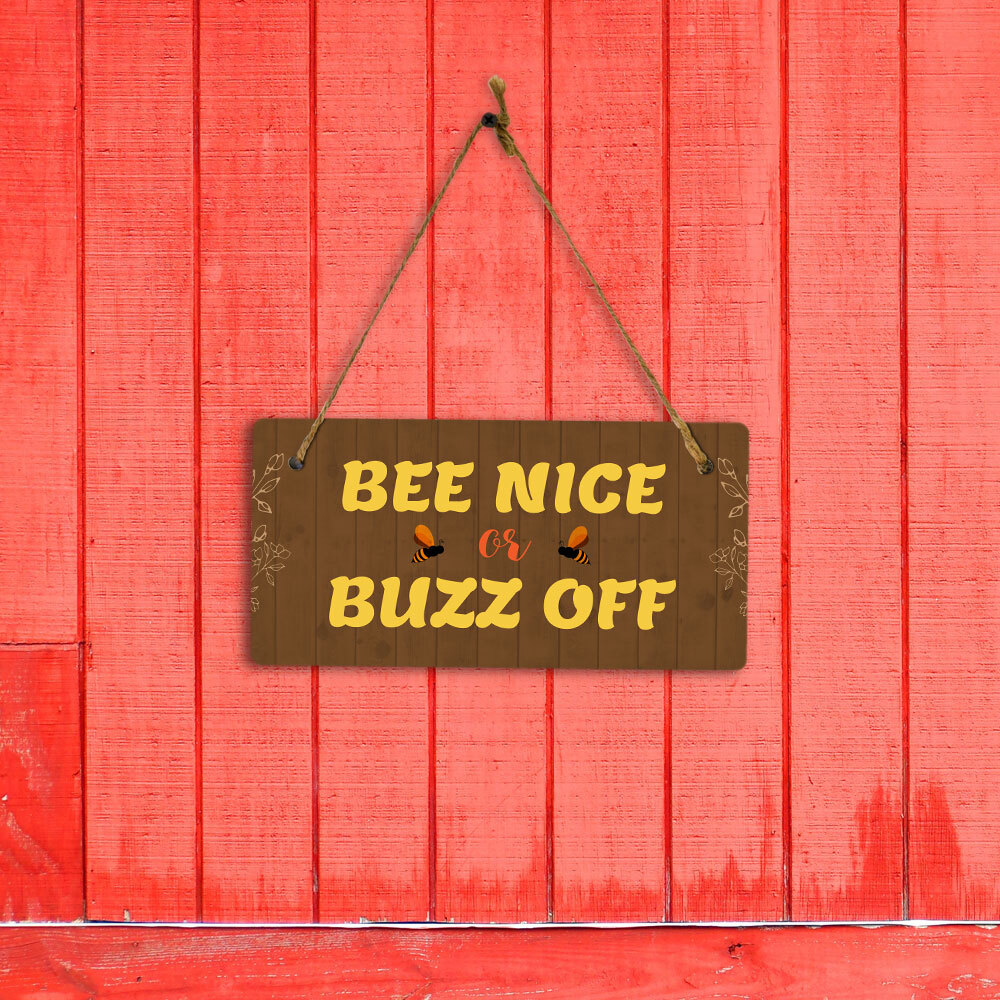 Bee Nice Or Buzz Off 5×10 Hanging Plus Wall or Door Sign