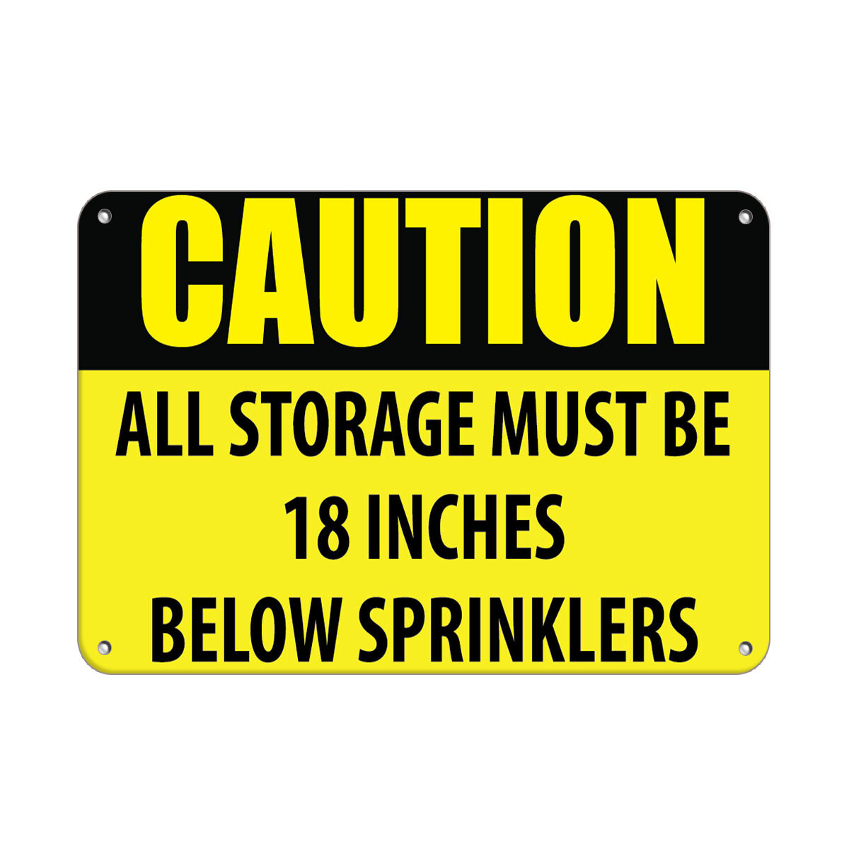Horizontal Metal Sign Multiple Sizes Caution Storage 18 Inches Below Sprinklers