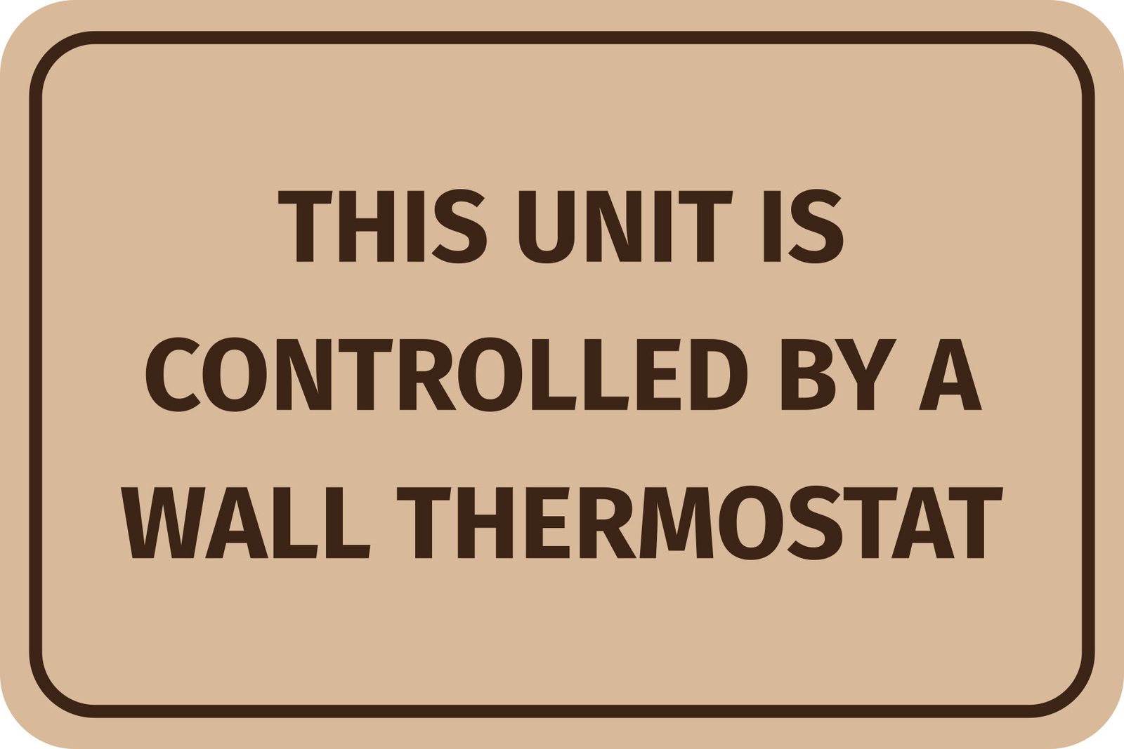 Classic Framed Plus This Unit Is Controlled By A Wall Thermostat Sign