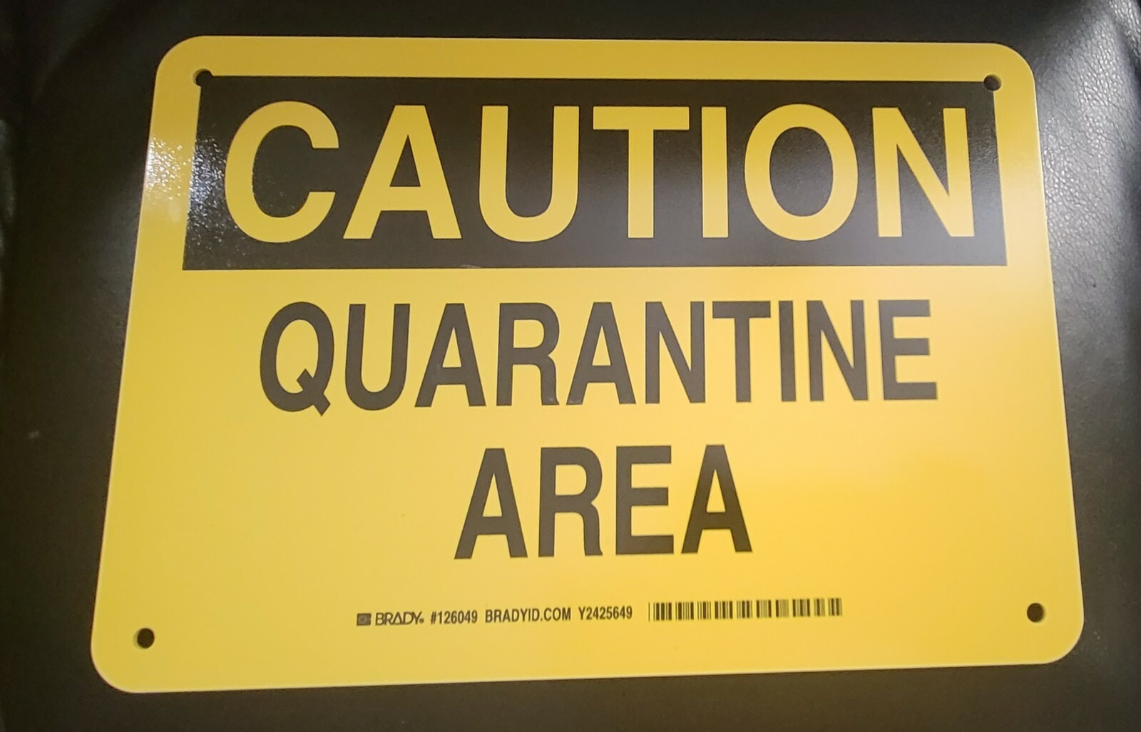 Caution Quarantine Area Sign 10X7 In. BRADY Y2425649 USA MADE