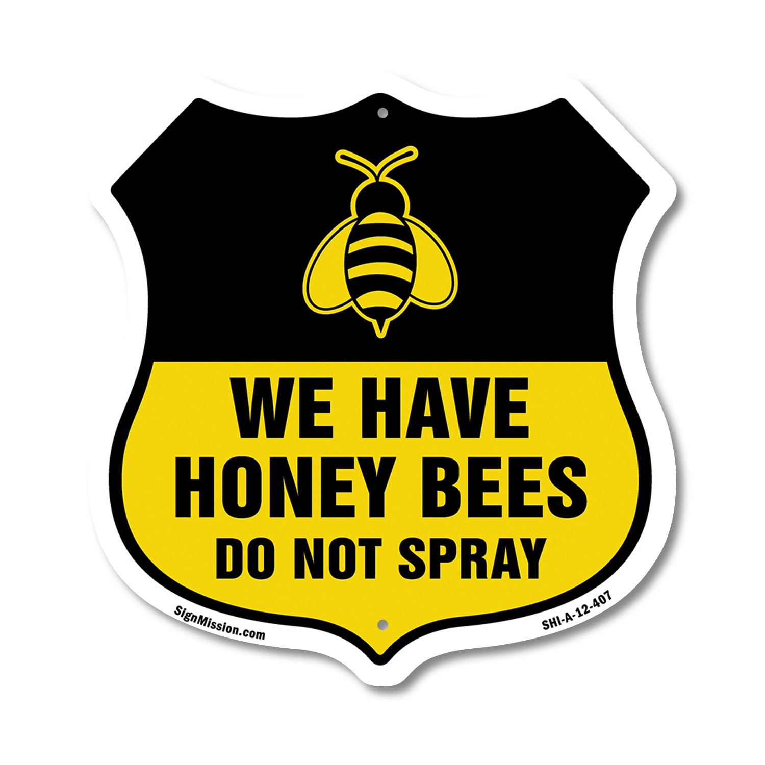 No Spray Shield Sign We Have Honey Bees Do Not Spray Shield Shaped Sign