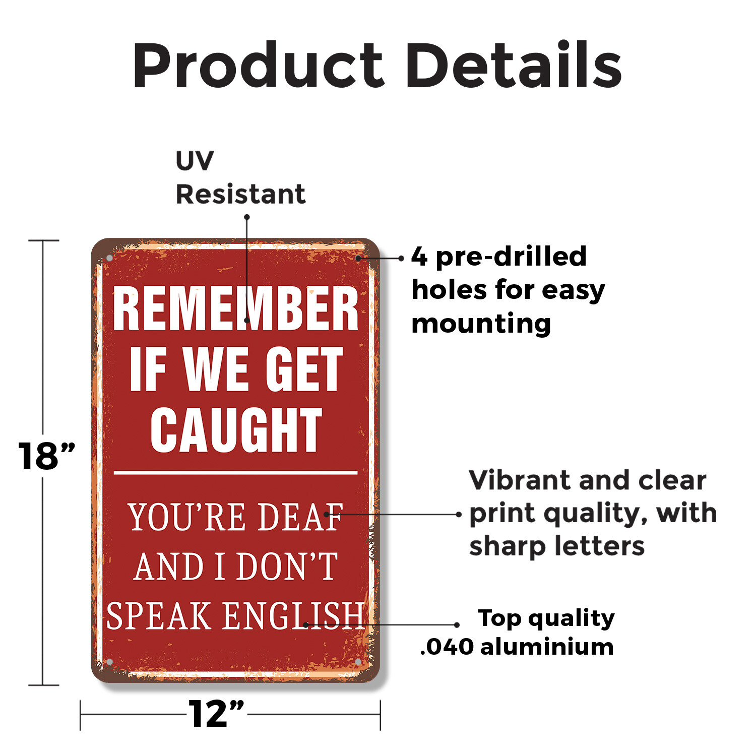 If We Get Caught You’re Deaf and No English Novelty Sign Fun Gift Weatherproof