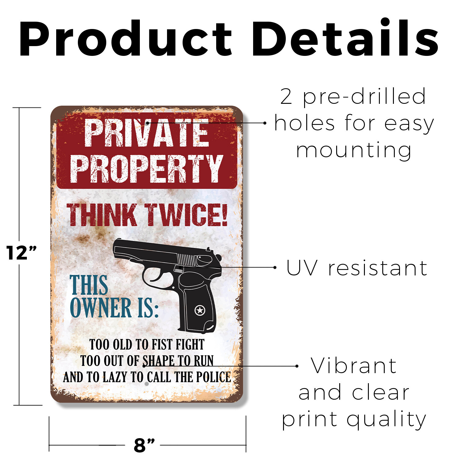 Private Property Think Twice Owner Old Out of Shape Lazy Novelty Sign D