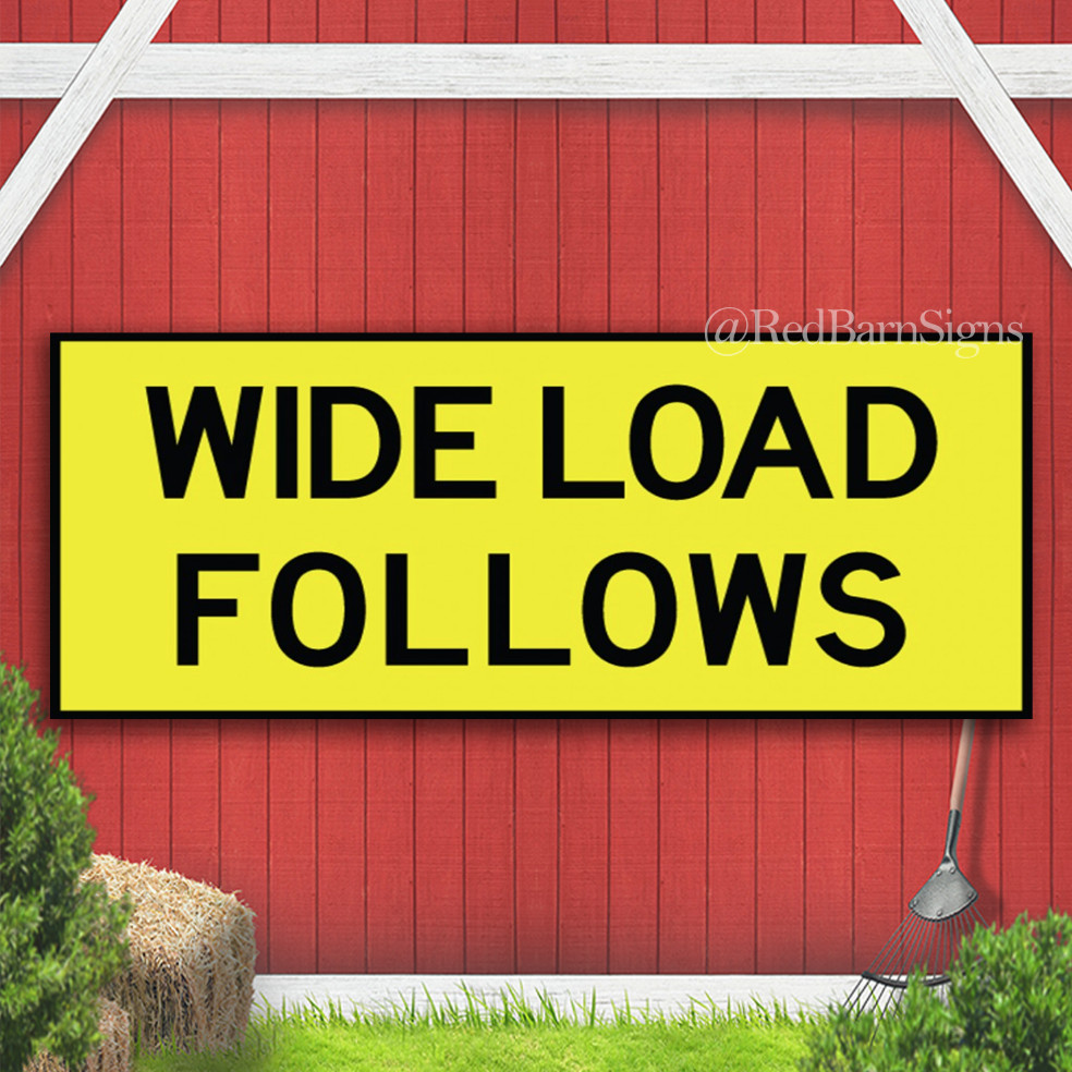 Wide Load Follows Indoor Outdoor Banner Sign with grommets