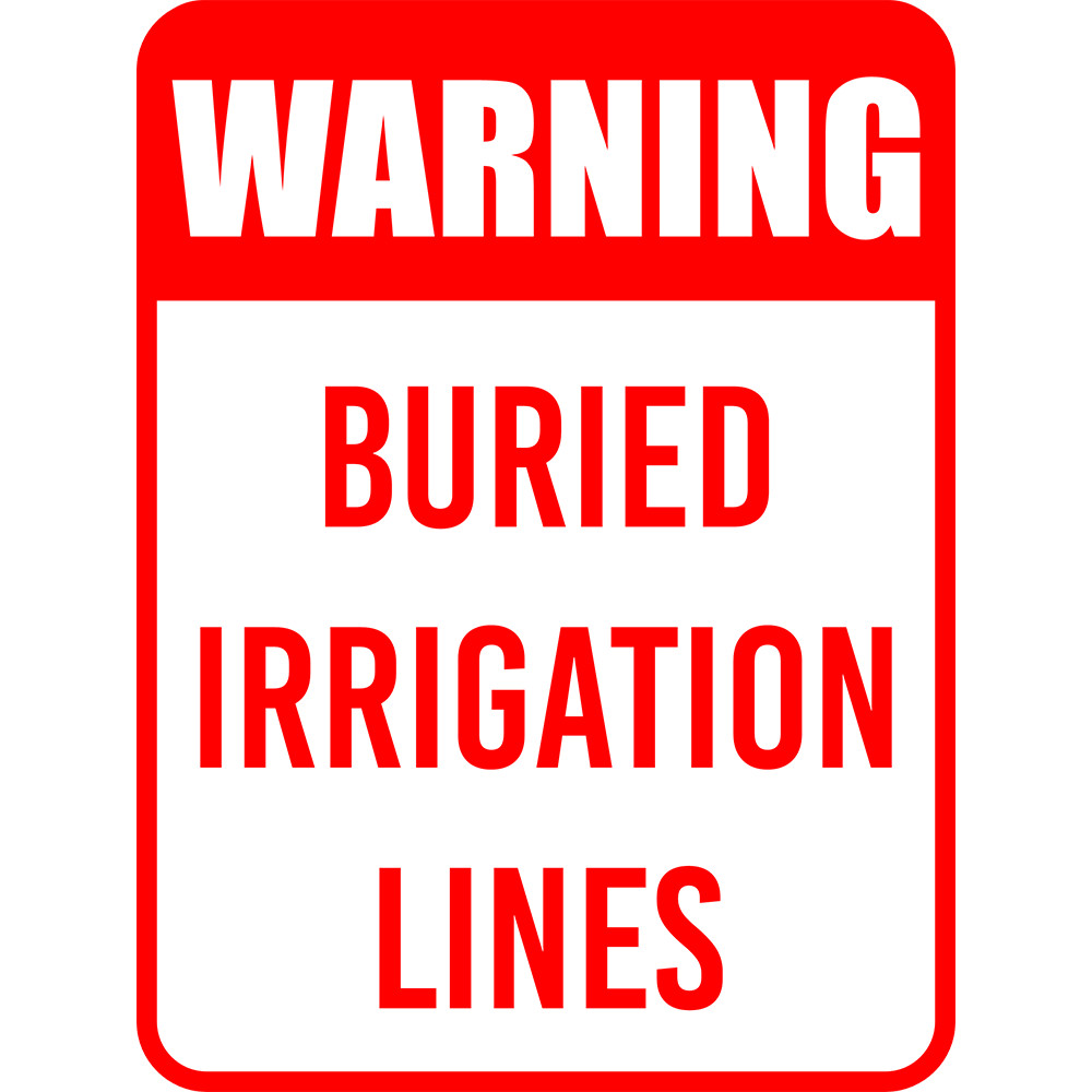 Portrait Round Plus Warning Buried Irrigation Lines Wall or Door Sign