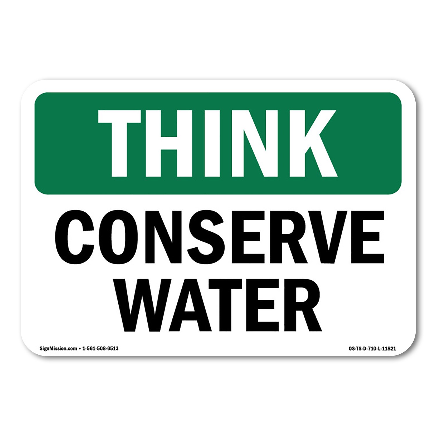 Conserve Water OSHA Think Sign Metal Plastic Decal