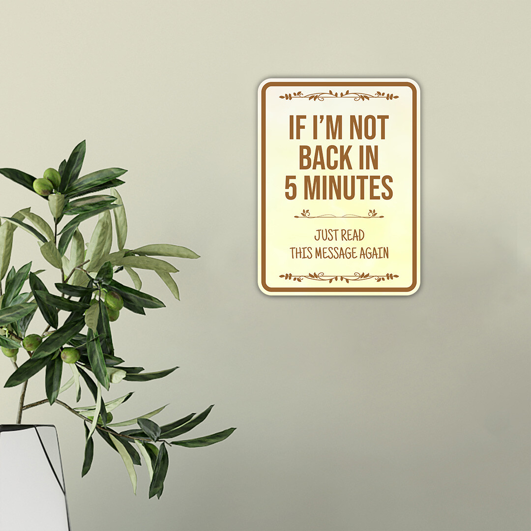 Portrait Round Plus Back In 5 Minutes (If I’m Not Just Read This Message Again)