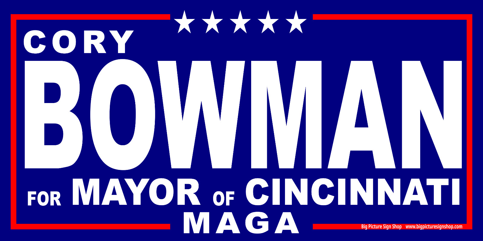 CORY BOWMAN – For MAYOR of CINCINNATI -HUGE Banners -Reinforced Vinyl-USA MADE