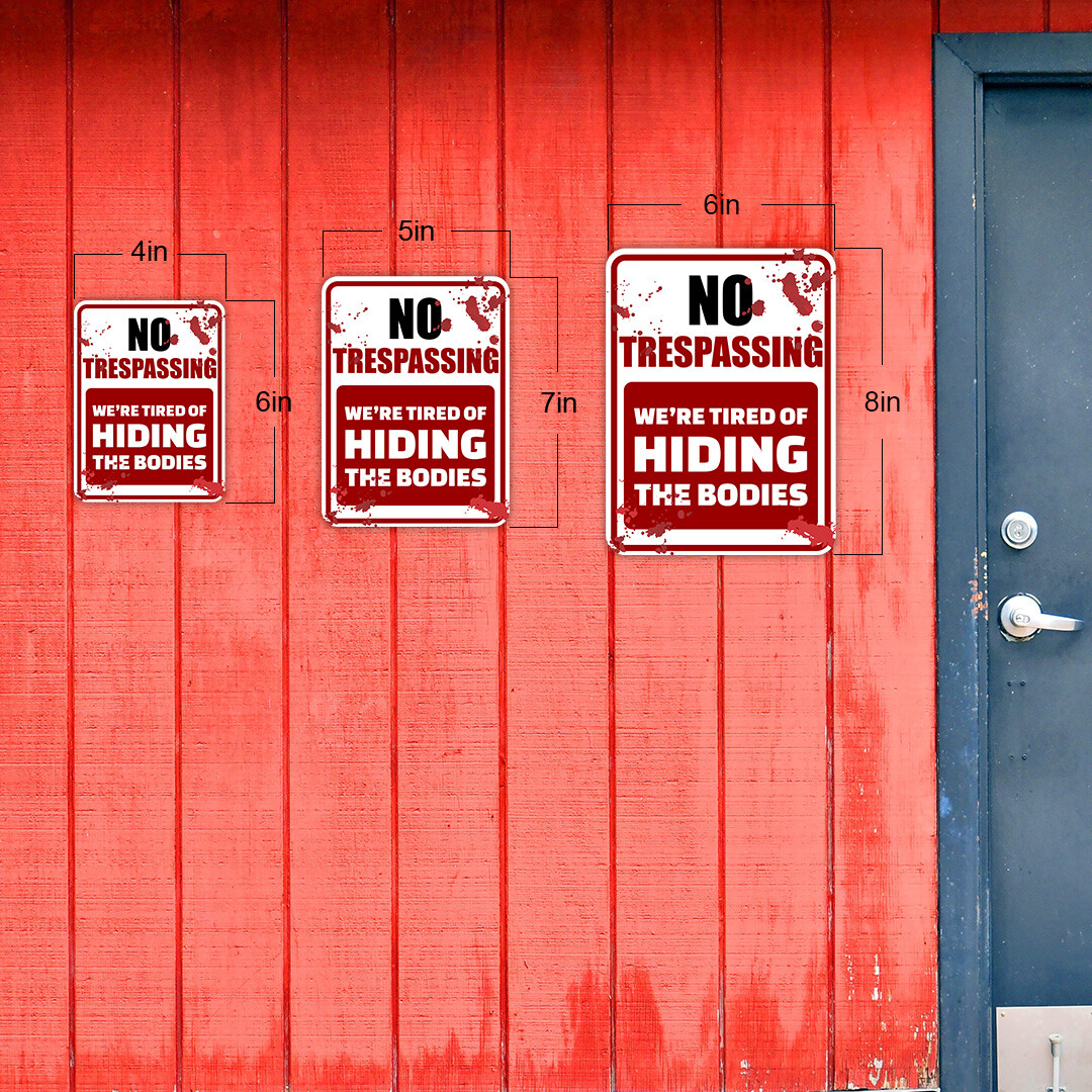 Portrait Round Plus No Trespassing We’re Tired Of Hiding The Bodies Sign