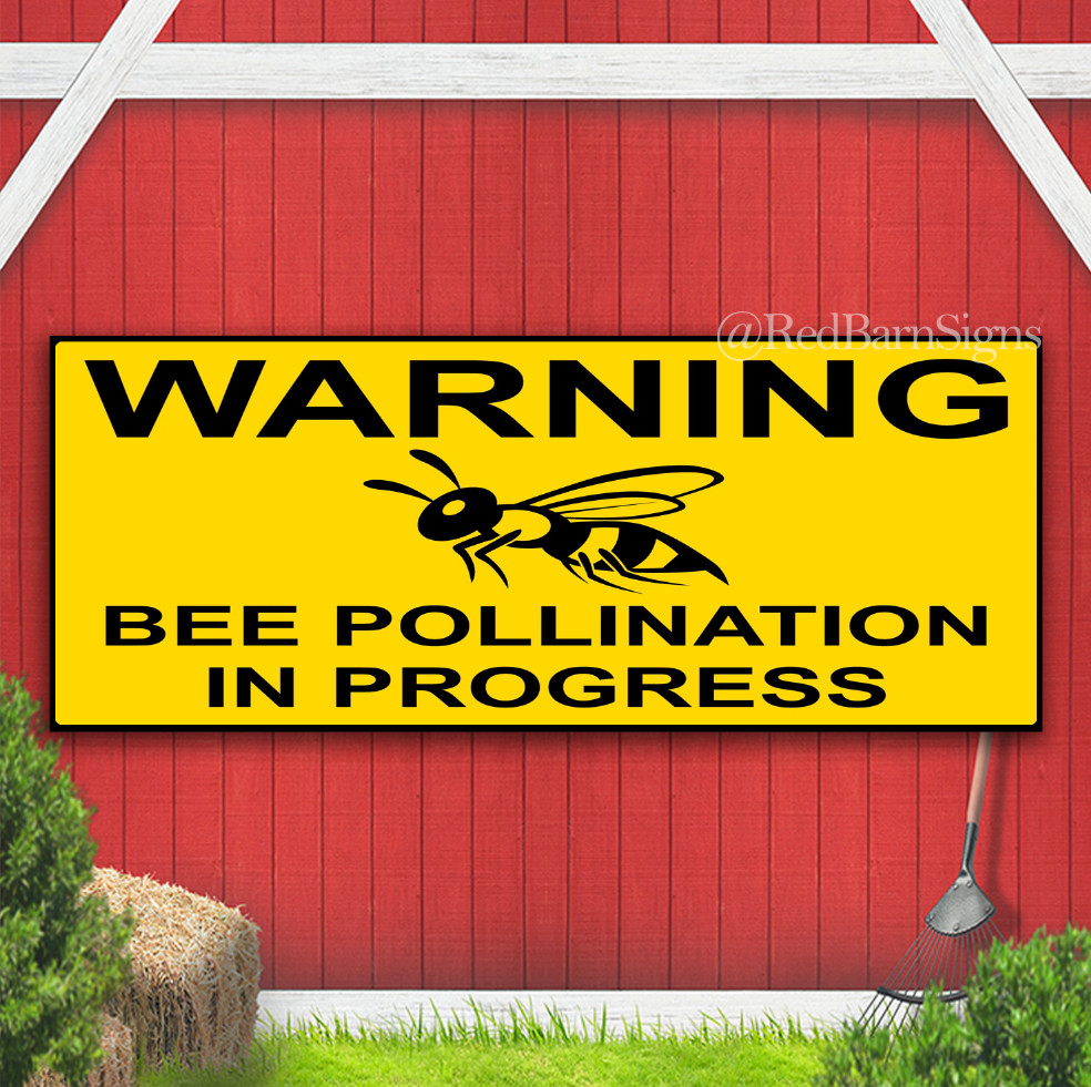 WARNING BEE POLLINATION IN PROGRESS Indoor Outdoor Banner Sign with grommets