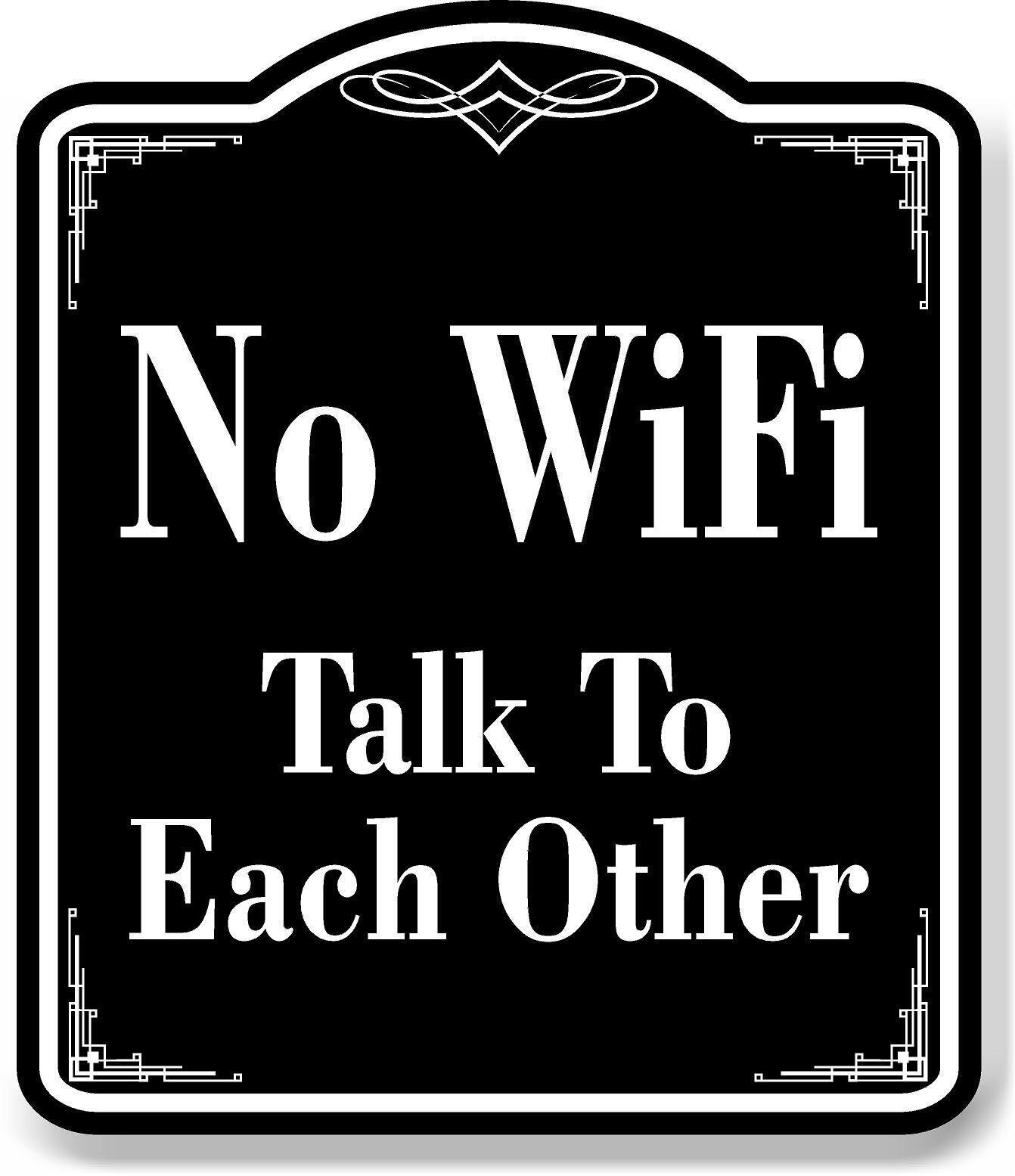 No Wifi Talk To Each Other BLACK Aluminum Composite Sign