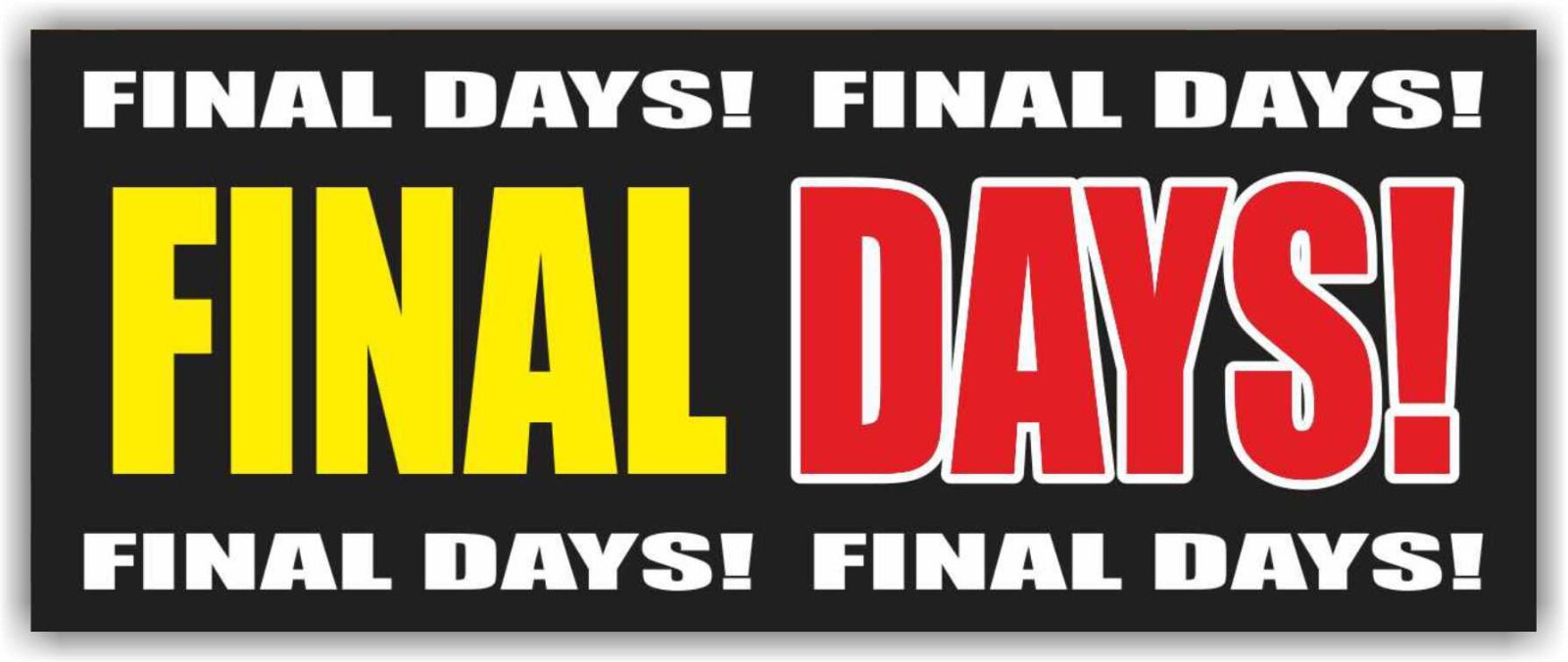 FINAL DAYS Advertising Banner Vinyl Sign Flag save sale discount clearance event