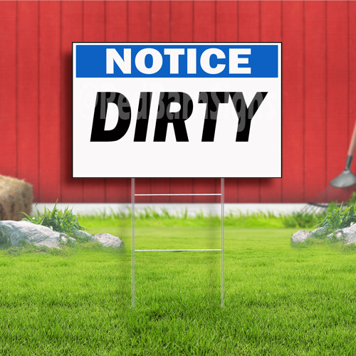 Notice Dirty Coroplast Sign Plastic Indoor Outdoor Yard Sign
