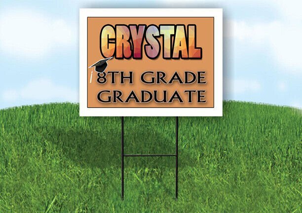 CRYSTAL 8th GRADE GRAD 18inx24in Yard Sign Road Sign with Stand