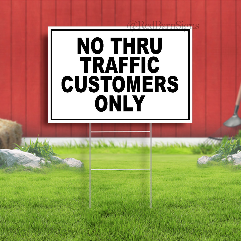 No Thru Traffic Customers Only Indoor Outdoor Yard Sign with metal stakes