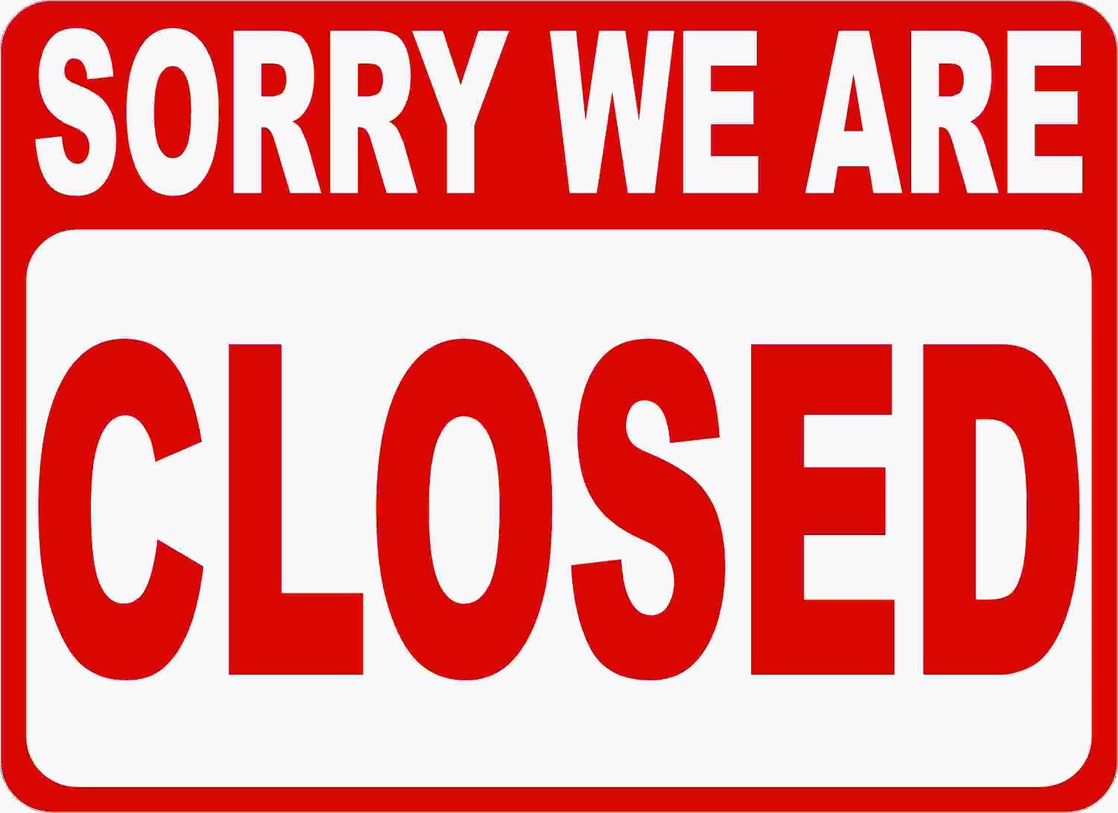 Open Closed Sign. Size Options. Two Sided Business Signs. 2-Sided Welcome Sorry