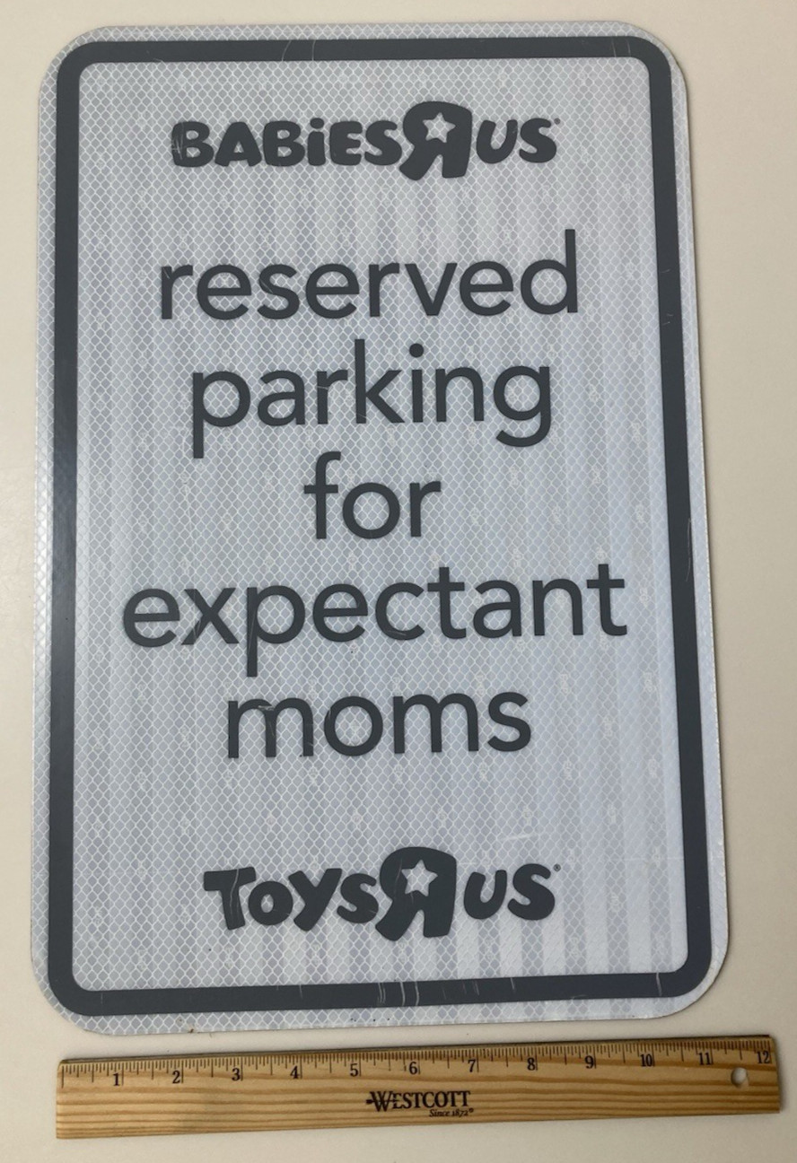 Toys R Us Reserved Parking For Expectant Moms Reflective Store Sign Pregnant Mom