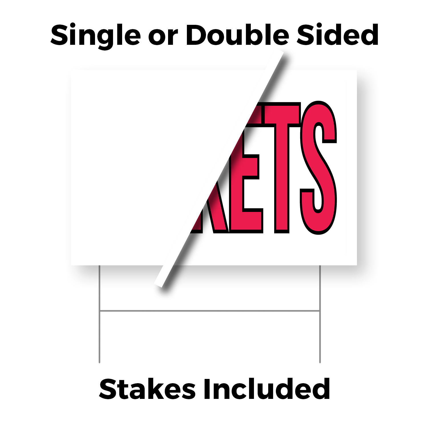 Tickets Yard Sign Event Promotions, Bold Messaging, Professional Display