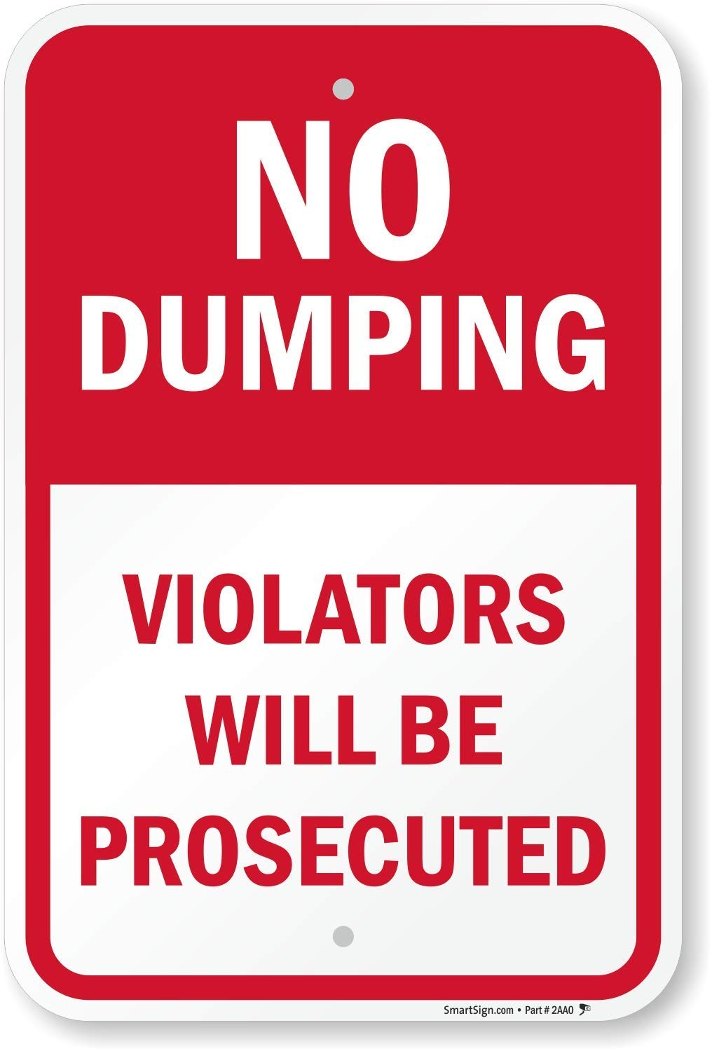 No Dumping Violators Will Be Prosecuted Sign 12×18 Inch Aluminum Reflective