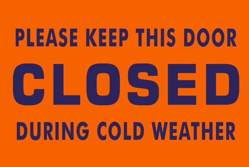 Keep Door Closed During Cold Weather NEW Sign – 12×18″ USA STEEL LG Size 3 lbs