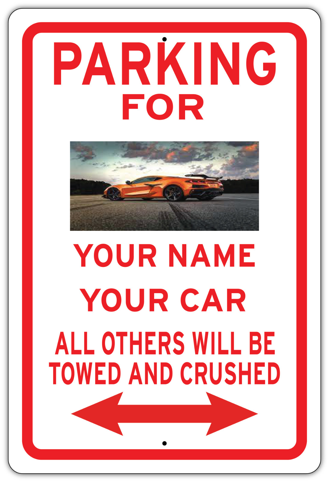 No Parking Custom Sign All Others Will Be Crushed Your Car Picture Personalized