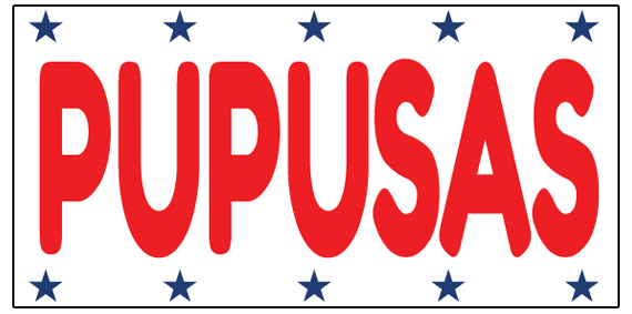 PUPUSAS for sale Vinyl Banner advertising Sign. Full color 2×4 ft, 2×6