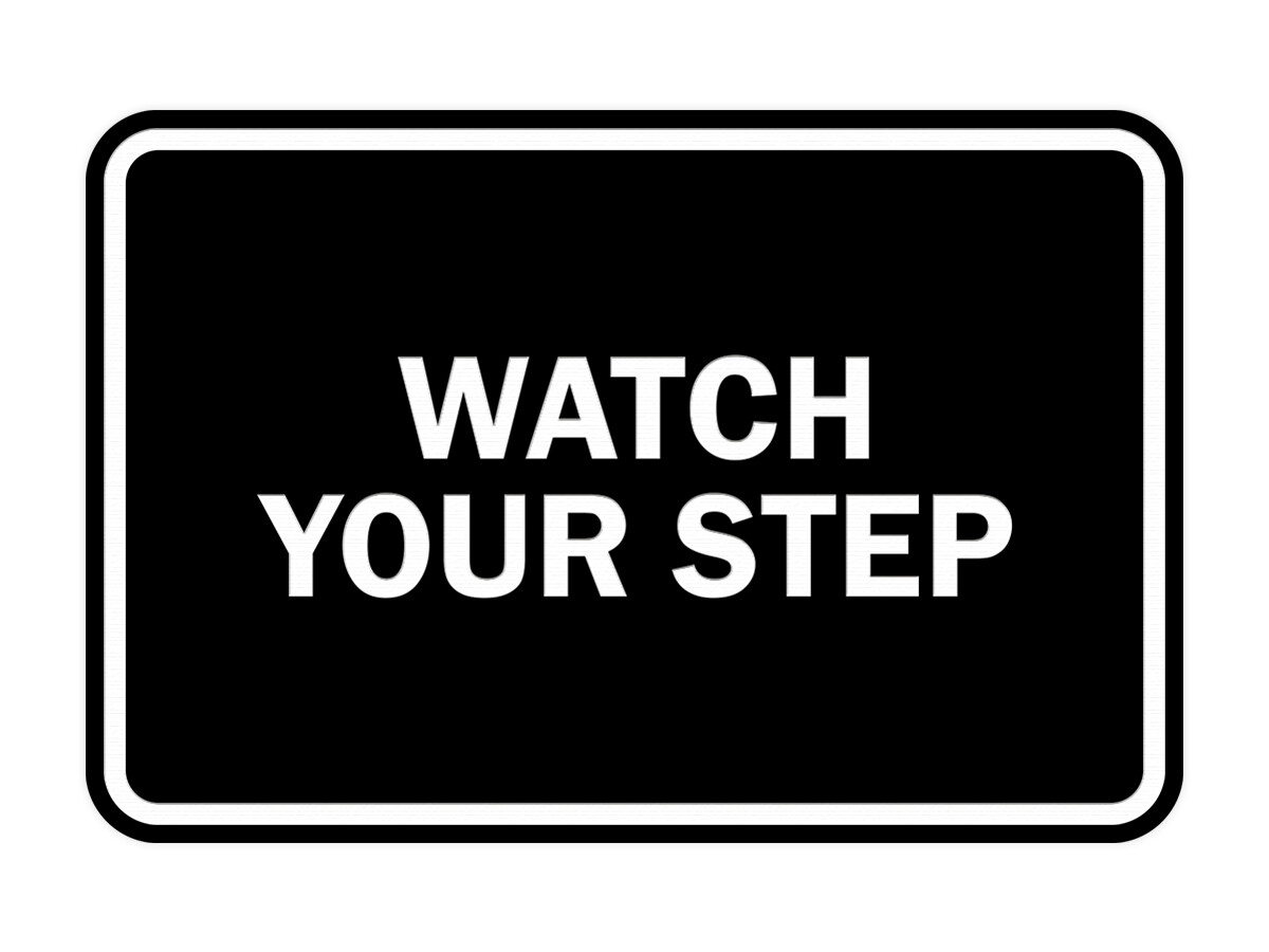 Classic Framed Watch Your Step Sign