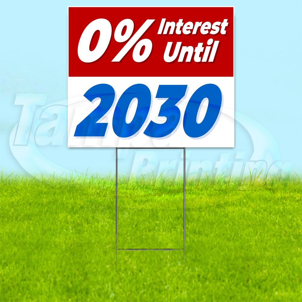 0% INTEREST UNTIL 2030 18×24 Yard Sign Plastic Corrugated WITH STAKE USA YS00284