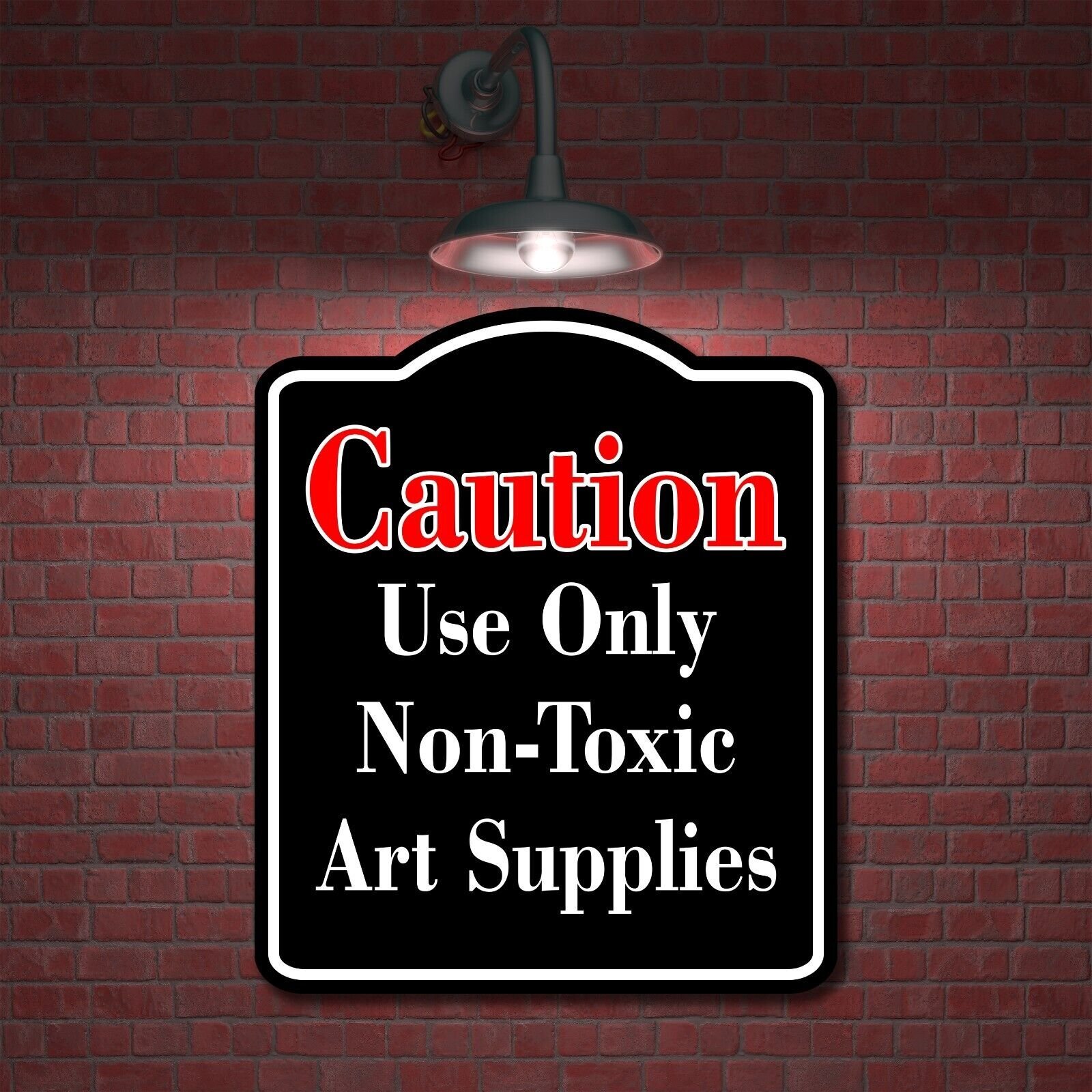 Caution Use Only Non-Toxic Art Supplies Red BLACK Aluminum Composite Sign