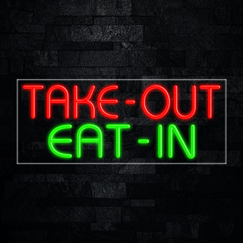 Take Out Eat In LED Neon Sign 30″L x 12″H #31484