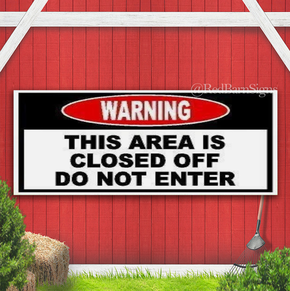 WARNING This Area Is Closed Off Do Not Enter Indoor Outdoor Banner Sign