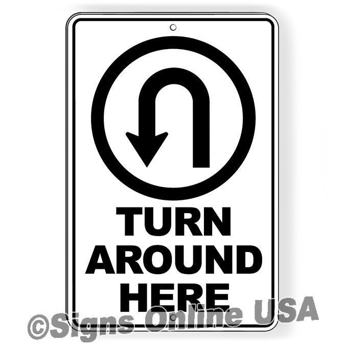 Turn Around Here Sign Or Decal traffic warning attention parking u turn TA006