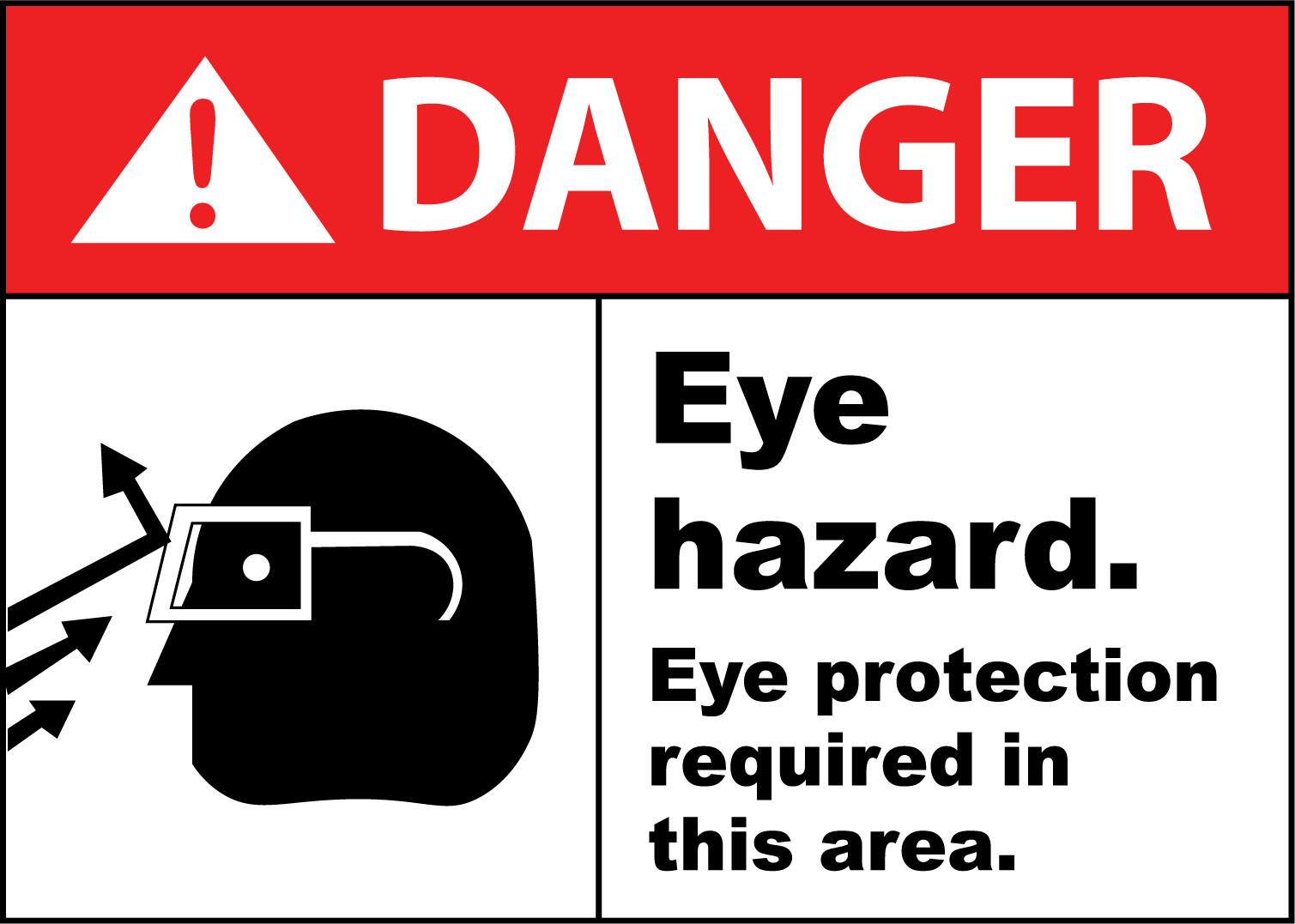 DANGER EYE HAZARD. EYE PROTECTION REQUIRED IN | Adhesive Vinyl Sign Decal