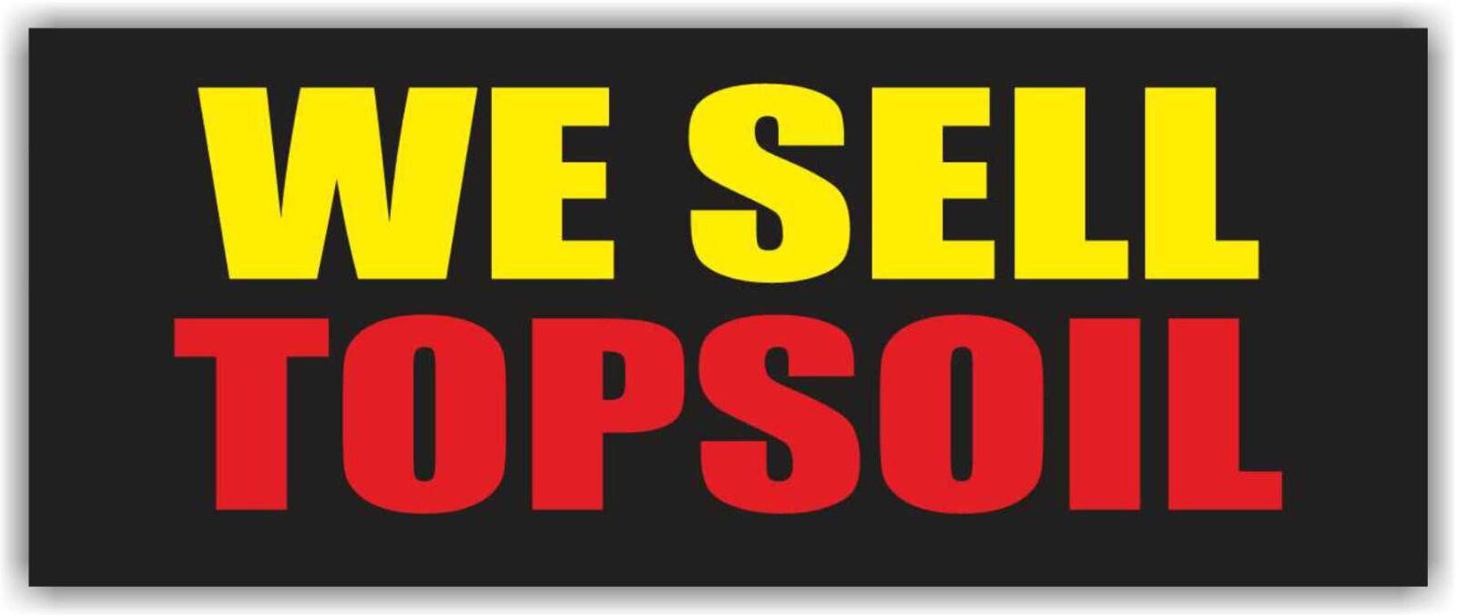 WE SELL TOPSOIL Advertising Banner Vinyl Mesh Sign Top Soil Portable Water Proof