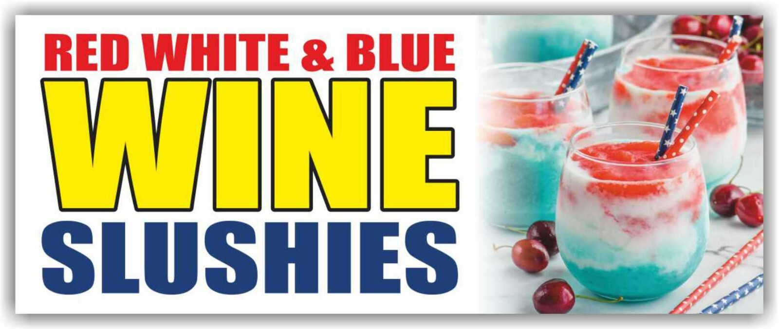 RED WHITE BLUE WINE SLUSHIES Advertising Banner Vinyl Mesh Sign Dessert Alcohol