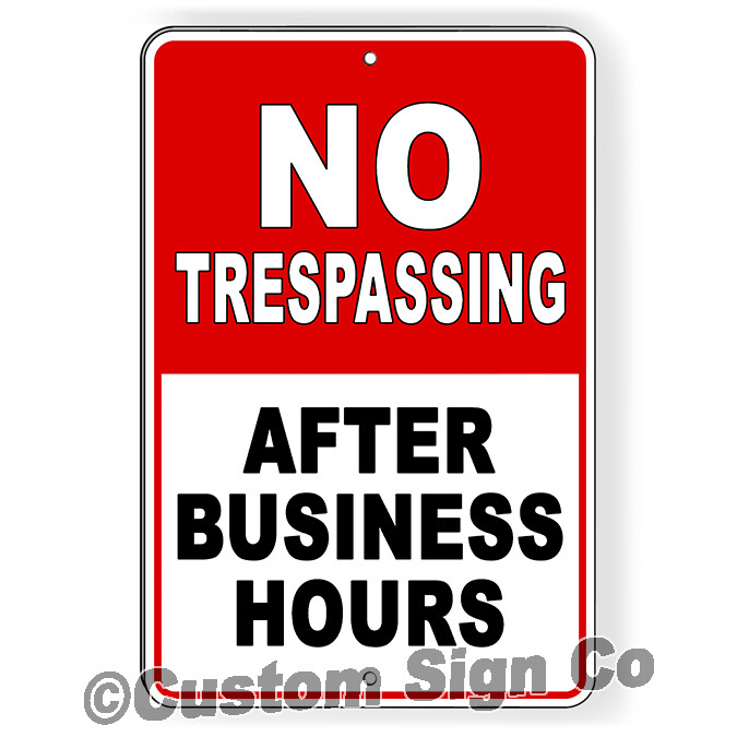 No Trespassing After Business Hours Metal Sign private property keep out NT036