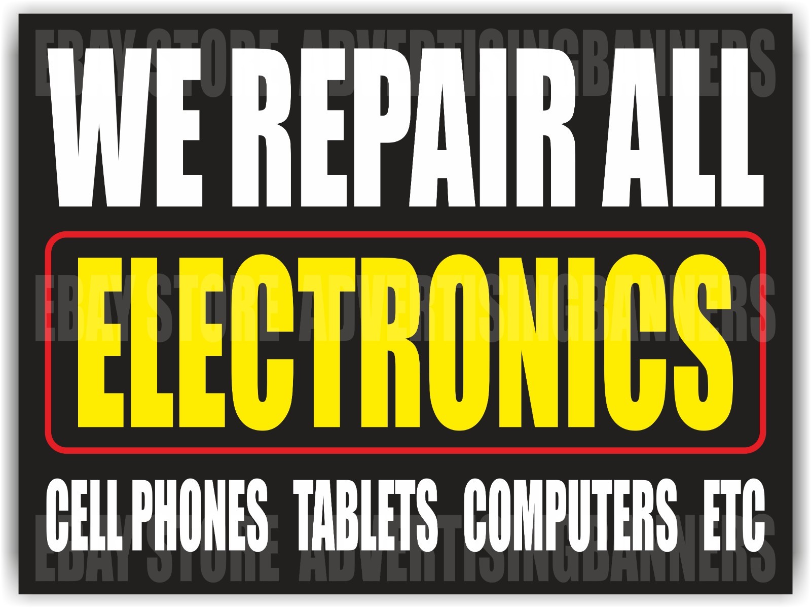 WE REPAIR ALL ELECTRONICS Yard Sign with H-Stakes CELL PHONES TABLETS COMPUTERS