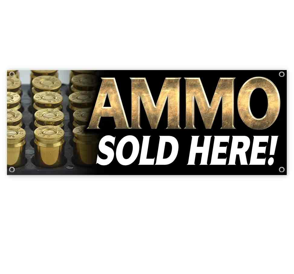 AMMO SOLD HERE Advertising Vinyl Banner Flag Sign Many Sizes BULLETS GUNS