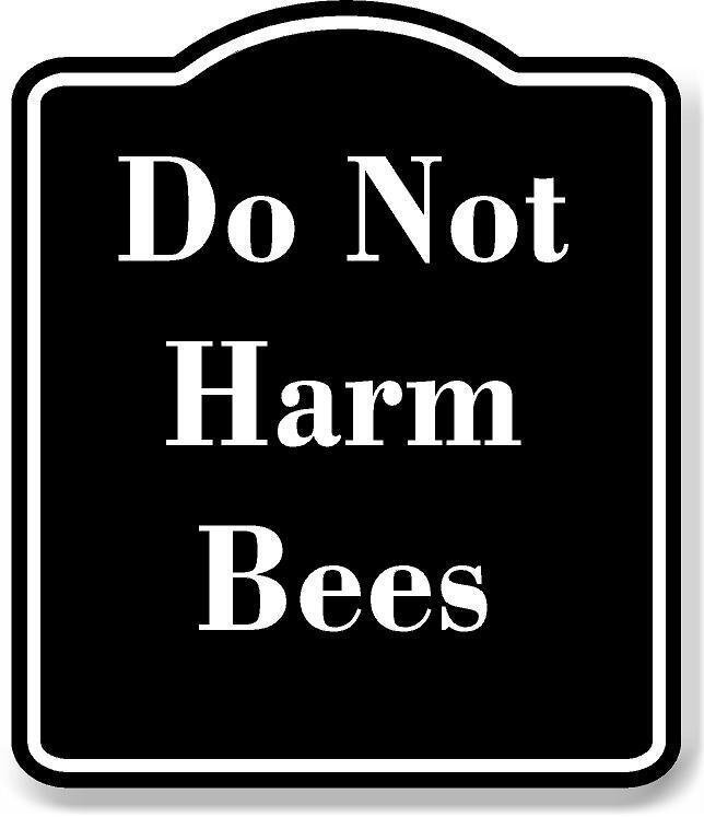 Do Not Harm Bees BLACK Aluminum Composite Sign