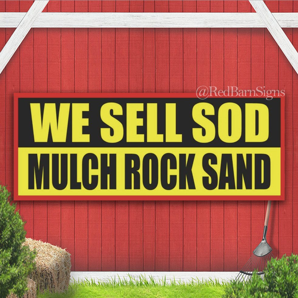SELL SOD MULCH ROCK SAND Indoor Outdoor Banner Sign with grommets