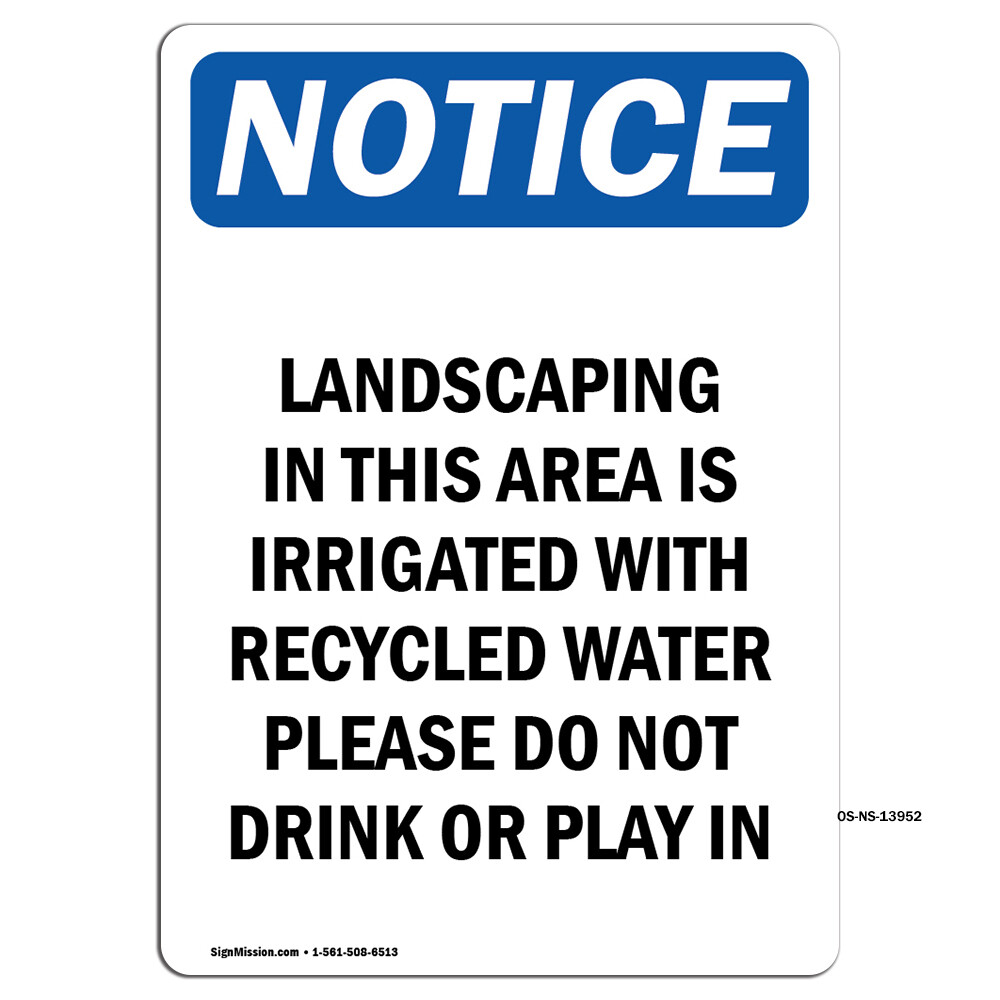 Landscaping In This Area Is Irrigated OSHA Notice Sign Metal Plastic Decal