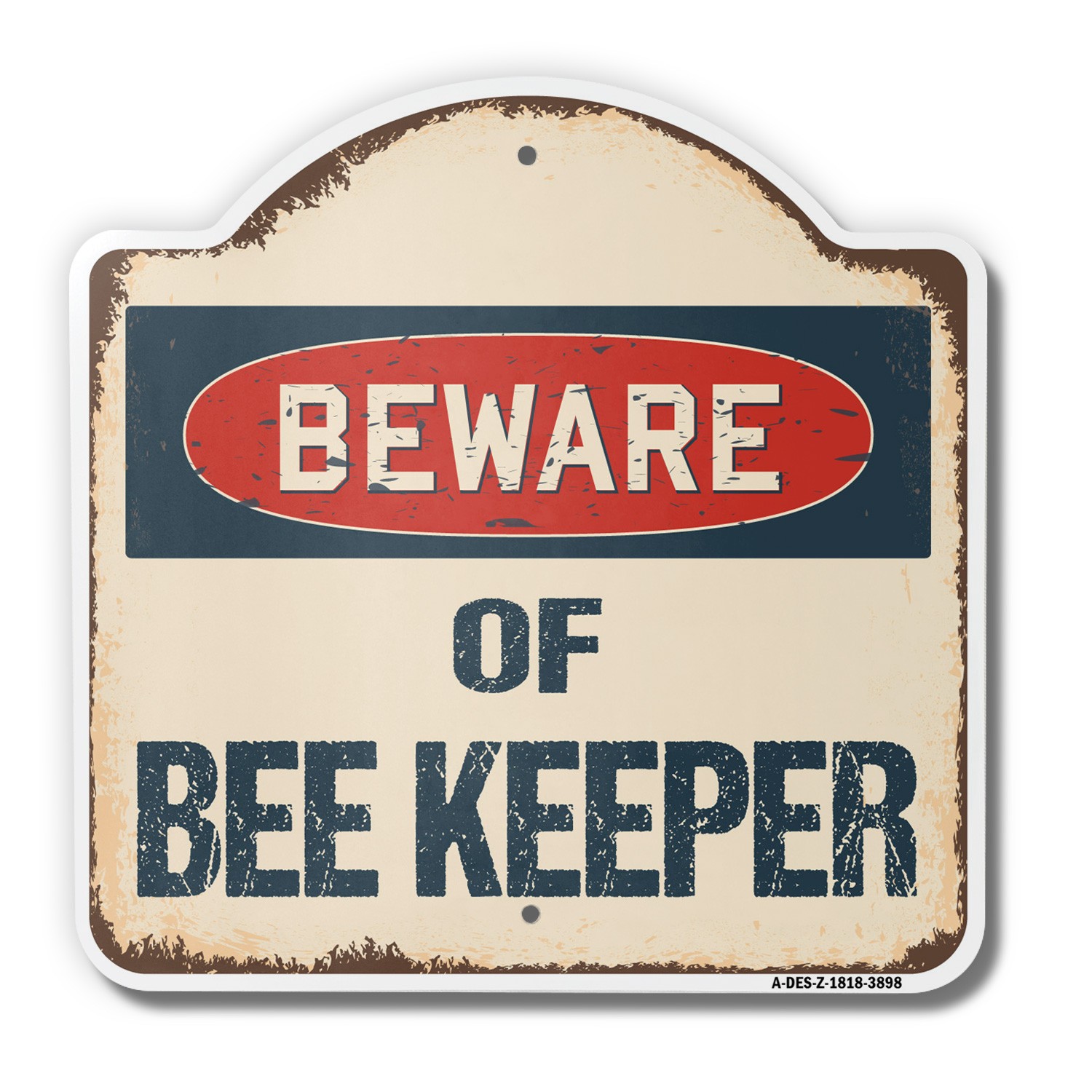 Beware Of Bee Keeper 18″ X 18″ Heavy-Gauge Aluminum Architectural Sign