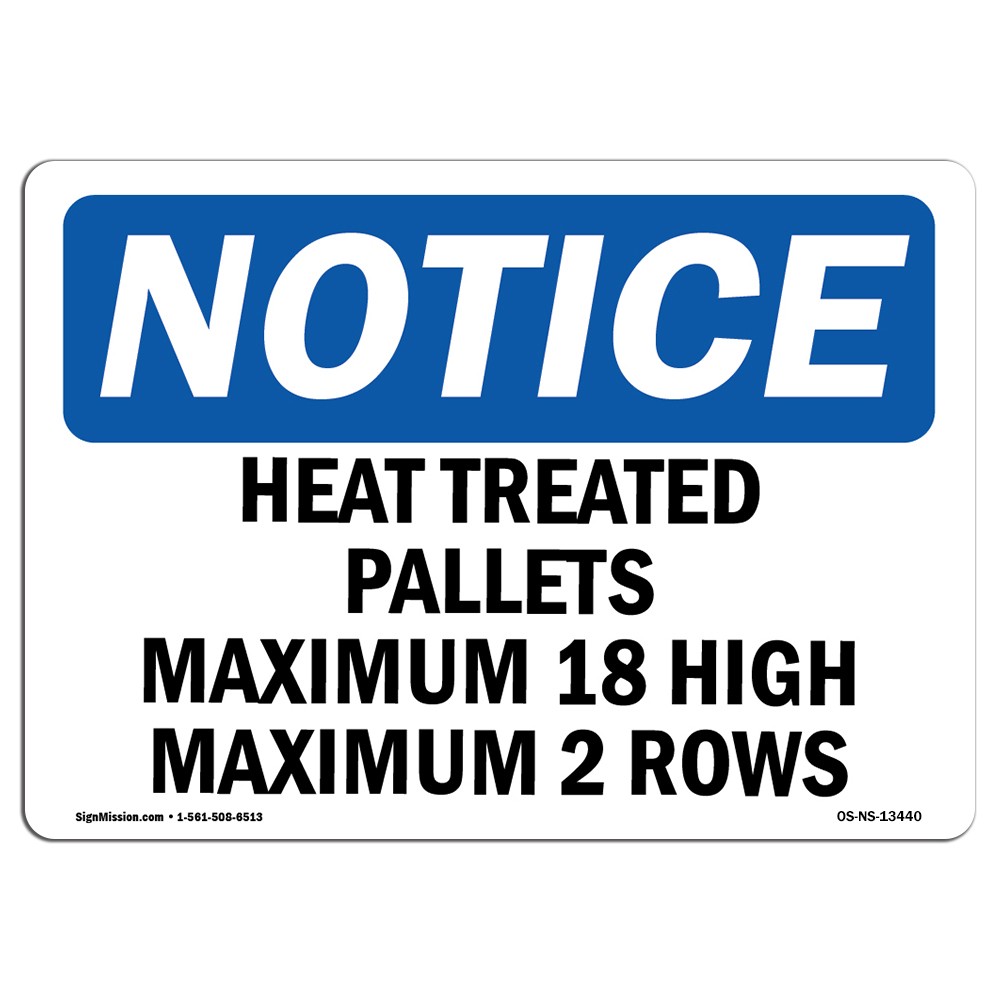 Heat Treated Pallets Maximum 18 High Maximum OSHA Notice Sign Metal Plastic