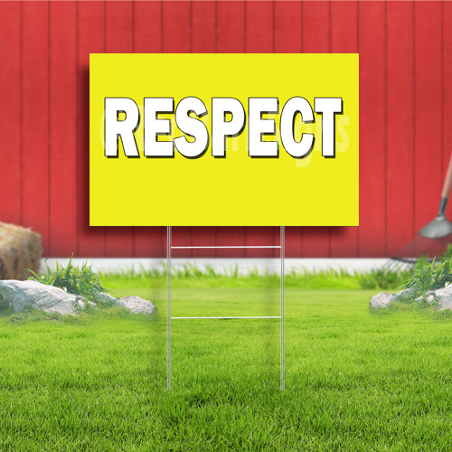 Respect Coroplast Sign Plastic Indoor Outdoor Yard Sign FREE SHIPPING