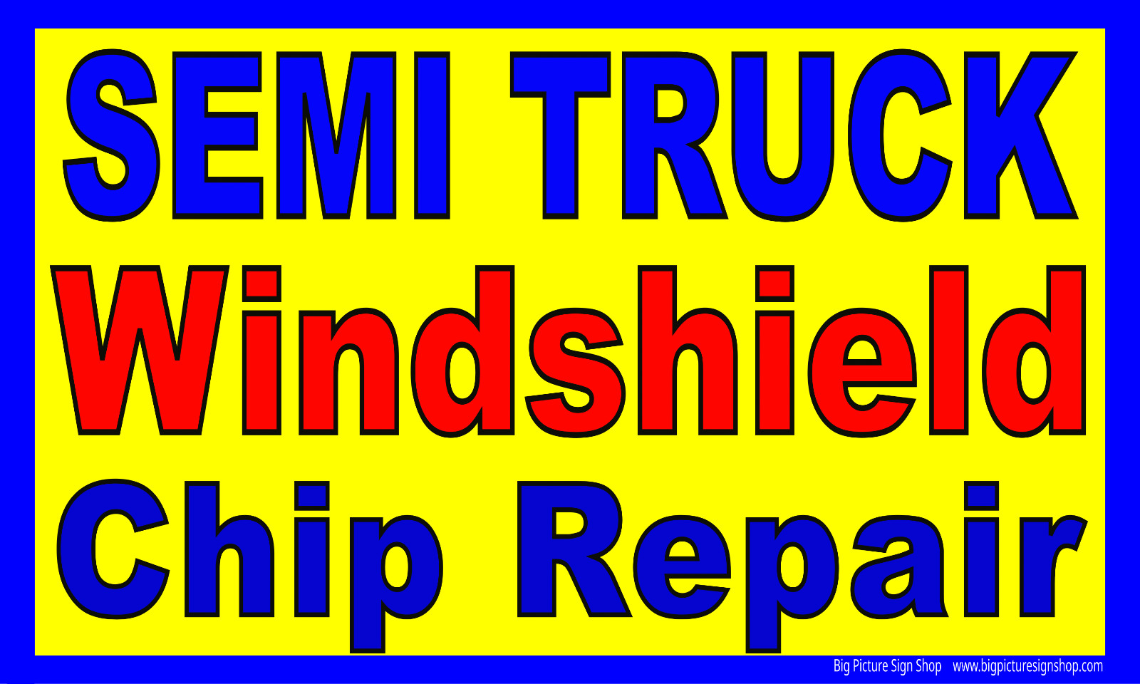 SEMI TRUCK WINDSHIELD CHIP REPAIR -LARGE-Banners -Reinforced Vinyl -USA MADE