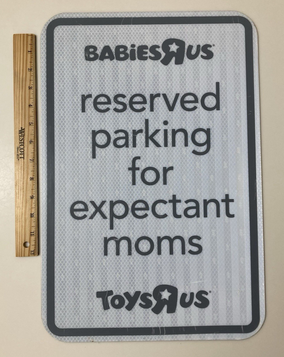 Toys R Us Reserved Parking For Expectant Moms Reflective Store Sign Pregnant Mom