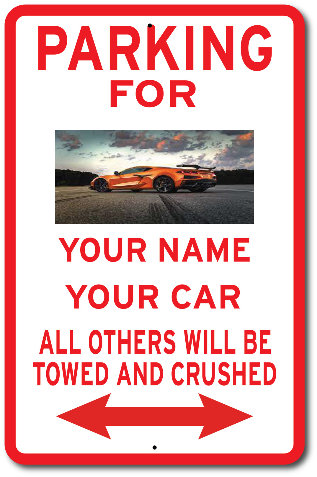 No Parking Custom Sign All Others Will Be Crushed Your Car Picture Personalized