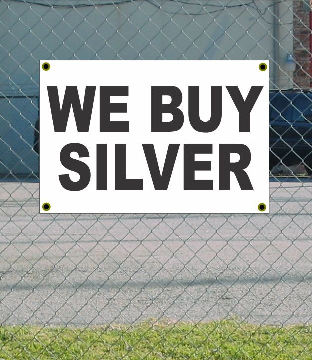 2×3 WE BUY SILVER Black & White Banner Sign NEW Discount Size & Price FREE SHIP